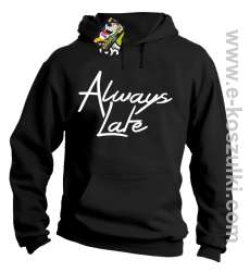 Always Late - bluza z kapturem czarna