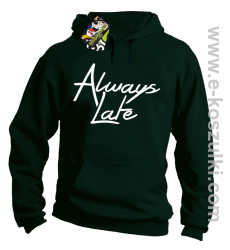 Always Late - bluza z kapturem butelkowa