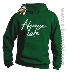 Always Late - bluza z kapturem zielona