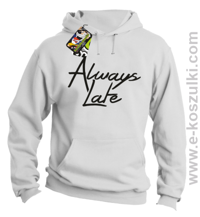 Always Late - bluza z kapturem biała