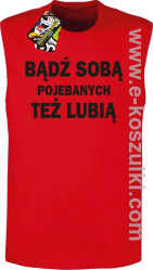 Bądź sobą pojebanych też lubią - bezrękawnik męski czerwony