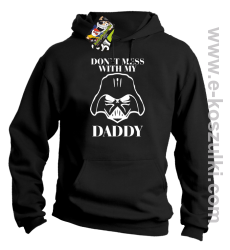 Don`t mess with my daddy - bluza z kapturem czarna