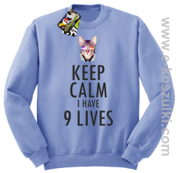 Keep Calm I Have 9 Lives CatDisco - bluza bez kaptura STANDARD błękitna