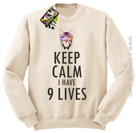 Keep Calm I Have 9 Lives CatDisco - bluza bez kaptura STANDARD beżowa