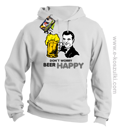 Dont worry beer happy - bluza z kapturem biała