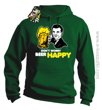 Dont worry beer happy - bluza z kapturem 