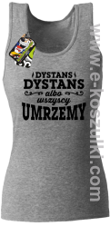 Dystans Dystans bo wszyscy umrzemy - top damski melanż 