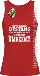 Dystans Dystans bo wszyscy umrzemy - top damski czerwony