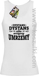 Dystans Dystans bo wszyscy umrzemy - top damski biały