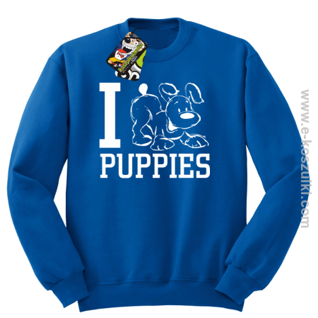 I Love Puppies - bluza bez kaptura 