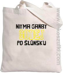 Niy ma gańby Godej po Śluńsku - torba ekologiczna 