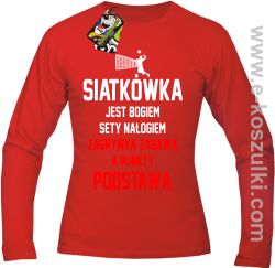 Siatkówka jest bogiem sety nałogiem zagrywka zabawą a punkty podstawą - longsleeve męski czerwony