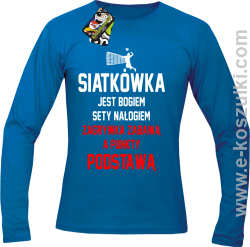 Siatkówka jest bogiem sety nałogiem zagrywka zabawą a punkty podstawą - longsleeve męski niebieski