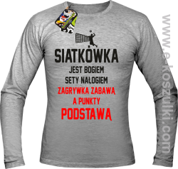 Siatkówka jest bogiem sety nałogiem zagrywka zabawą a punkty podstawą - longsleeve męski melanż 