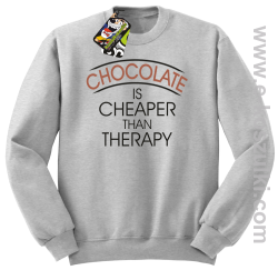 Chocolate is cheaper than therapy - bluza bez kaptura STANDARD melanż 
