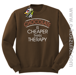 Chocolate is cheaper than therapy - bluza bez kaptura STANDARD brązowa