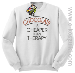 Chocolate is cheaper than therapy - bluza bez kaptura STANDARD biała