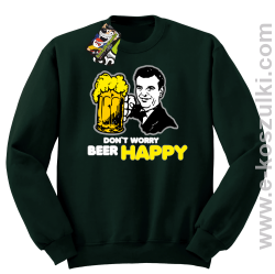 Dont worry beer happy - bluza bez kaptura STANDARD butelkowa