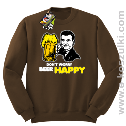 Dont worry beer happy - bluza bez kaptura STANDARD brązowa