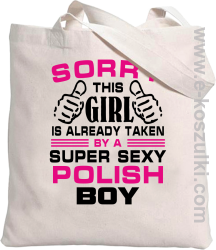 Sorry this girl is already taken by a super sexy polish Boy - torba eko z nadrukiem beżowa