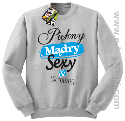 Piękny mądry sexy _ skromny - bluza bez kaptura STANDARD melanż 