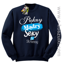 Piękny mądry sexy _ skromny - bluza bez kaptura STANDARD granatowa