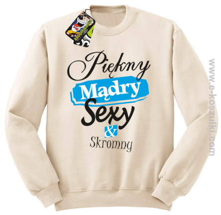 Piękny mądry sexy _ skromny - bluza bez kaptura STANDARD 