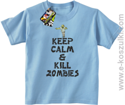 Keep calm and kill zombies - Koszulka dziecięca błękit