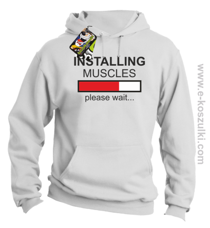 Installing muscles please wait - bluza z kapturem biała 