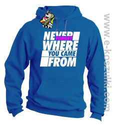 Never forget where you came from - bluza z kapturem niebieska