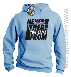 Never forget where you came from - bluza z kapturem błękitna