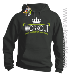 Workout shut the FUCKUP and train - bluza z kapturem szara