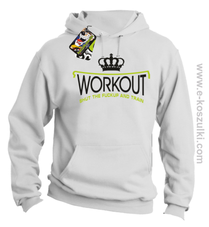 Workout shut the FUCKUP and train - bluza z kapturem biała