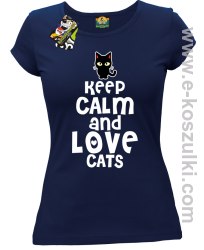 Keep Calm and Love Cats BlackFilo - koszulka damska granatowa