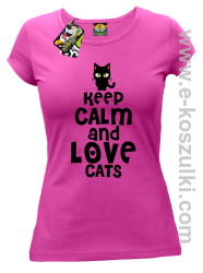 Keep Calm and Love Cats BlackFilo - koszulka damska fuksja