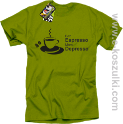 Bez Espresso Mam Depresso - koszulka męska kiwi