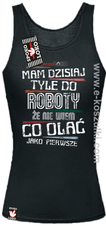 Mam dzisiaj tyle do roboty że nie wiem co olać jako pierwsze - top damski czarny