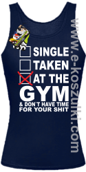 SINGLE TAKEN AT THE GYM  _ dont have time for your shit - top damski granatowy