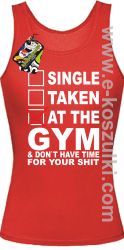 SINGLE TAKEN AT THE GYM  _ dont have time for your shit - top damski czerwony