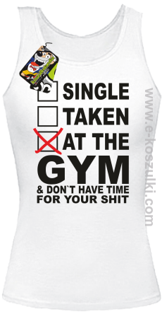 SINGLE TAKEN AT THE GYM  _ dont have time for your shit - top damski biały