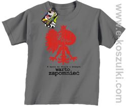 W życiu są chwile o których warto zapomnieć POLSKA - t-shirt dziecięcy szary