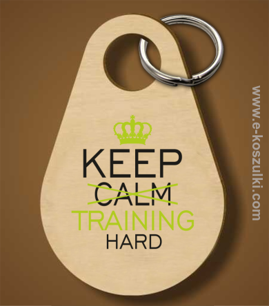 Keep Calm and TRAINING HARD - brelok 