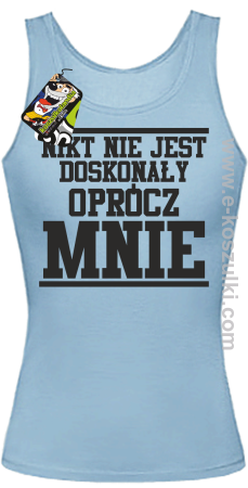 Nikt nie jest doskonały oprócz mnie - top damski 