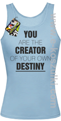 You are the CREATOR of your own DESTINY - top damski błękitny