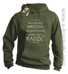 Nie lubię być wredna ale jakoś trzeba umieć sobie radzić - bluza z kapturem khaki