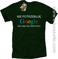 Nie potrzebuję Google mój mąż wie wszystko - koszulka damska STANDARD butelkowa