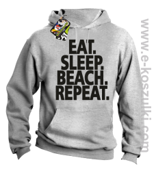 Eat Sleep Beach Repeat - bluza z kapturem melanż 