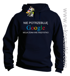 Nie potrzebuję Google moja żona wie wszystko - bluza z kapturem granatowa