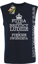 Futra noszą brzydcy ludzie i piękne zwierzęta- top męski granat 