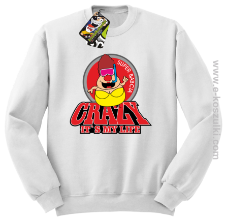 Crazy its my life - Super Babcia - bluza STANDARD biała